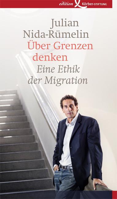 Cover: 9783896841957 | Über Grenzen denken | Eine Ethik der Migration | Julian Nida-Rümelin