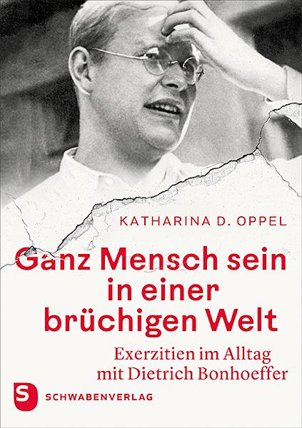 Cover: 9783796618321 | Ganz Mensch sein in einer brüchigen Welt | Katharina D. Oppel | Buch