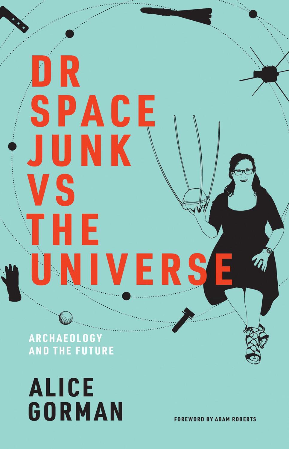 Cover: 9780262539654 | Dr Space Junk vs The Universe | Alice Gorman | Taschenbuch | Englisch
