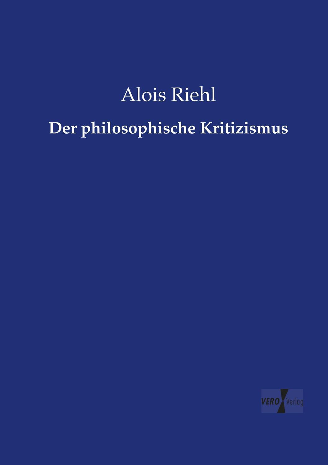 Cover: 9783737219310 | Der philosophische Kritizismus | Alois Riehl | Taschenbuch | Paperback