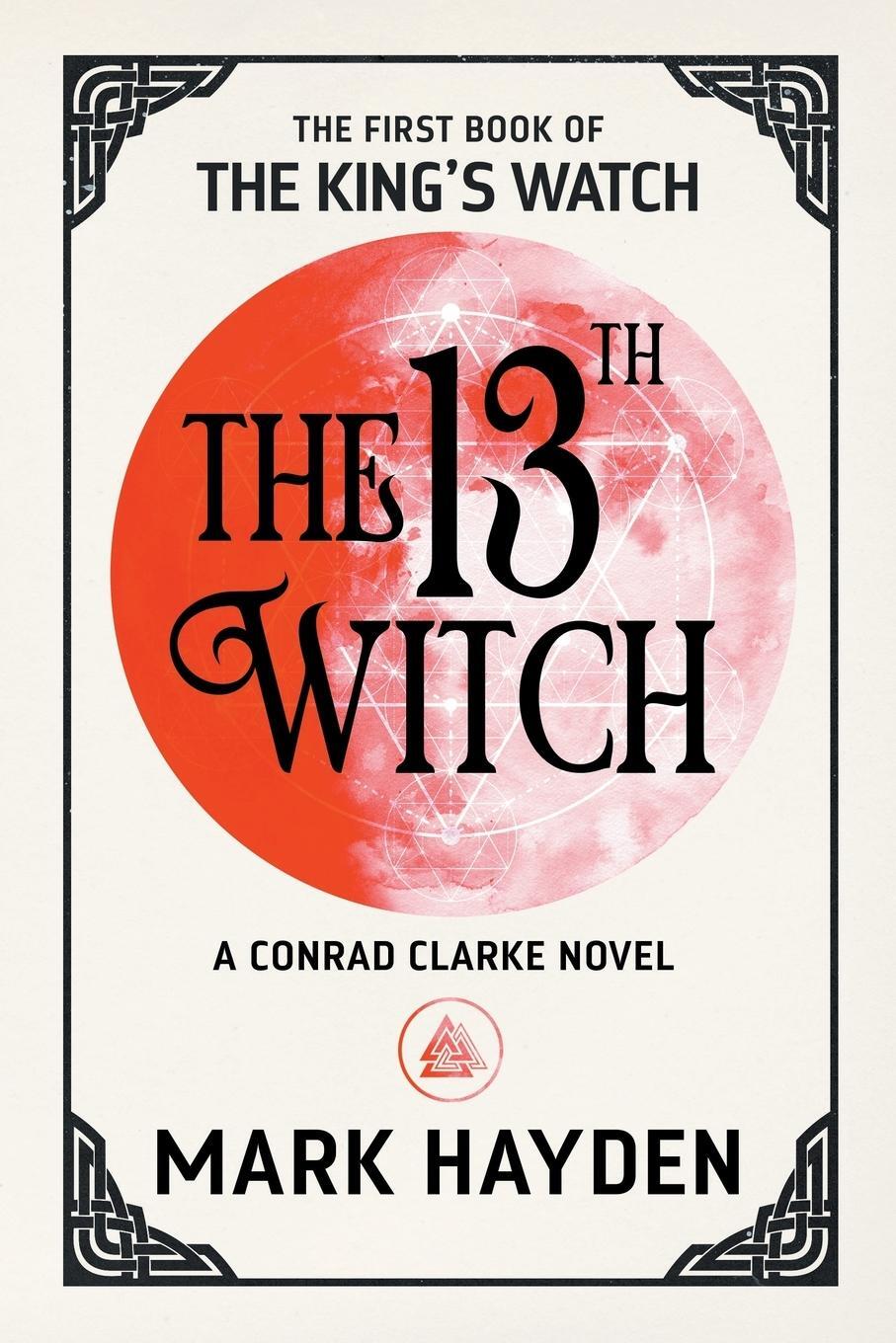 Cover: 9781999821210 | The 13th Witch | Mark Hayden | Taschenbuch | The King's Watch Book
