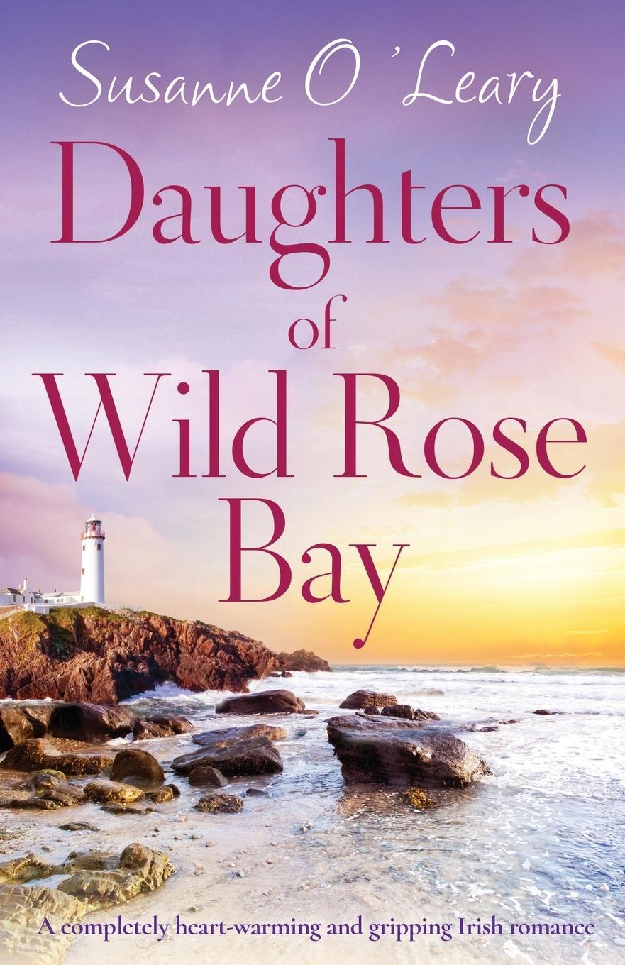 Cover: 9781838882624 | Daughters of Wild Rose Bay | Susanne O'Leary | Taschenbuch | Paperback