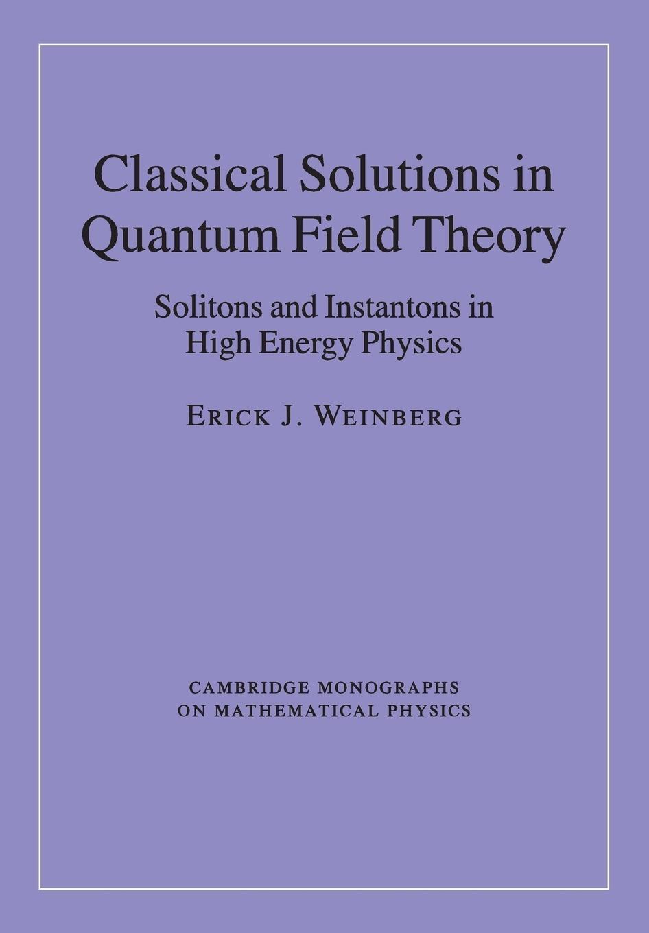 Cover: 9781107438057 | Classical Solutions in Quantum Field Theory | Erick J. Weinberg | Buch