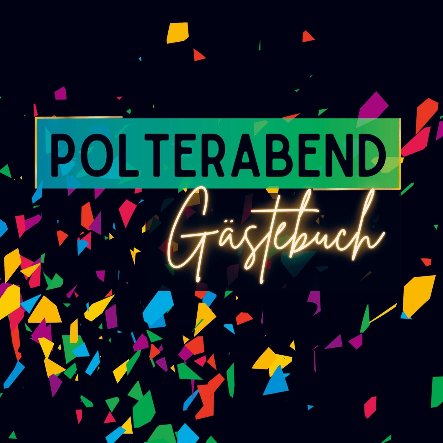 Cover: 9789403711256 | Gästebuch Polterabend- Premium Gästebuch Blanko | Sara Klein | Buch