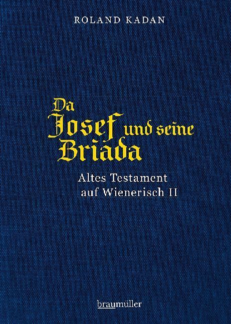 Cover: 9783991002642 | Da Josef und seine Briada | Roland Kadan | Buch | 2018 | Braumüller