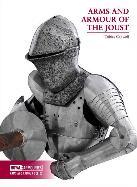 Cover: 9780948092831 | Arms and Armour of the Joust | Tobias Capwell | Taschenbuch | Englisch