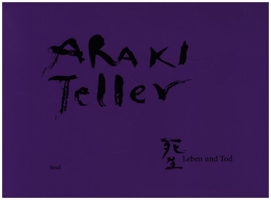 Cover: 9783958297456 | Leben und Tod | Nobuyoshi Araki (u. a.) | Buch | Englisch | 2020
