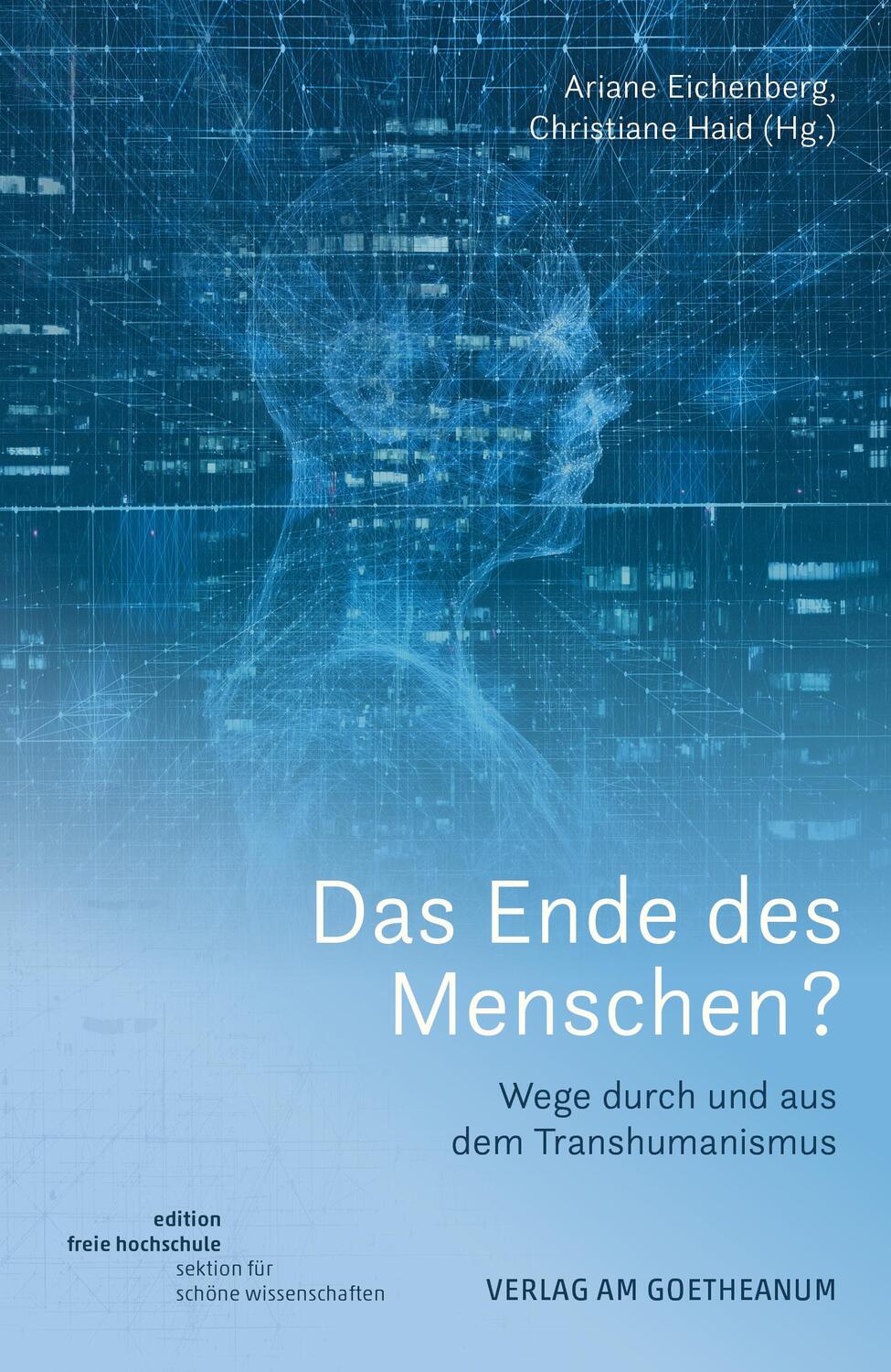 Cover: 9783723516423 | Das Ende des Menschen? | Wege durch und aus dem Transhumanismus | Buch