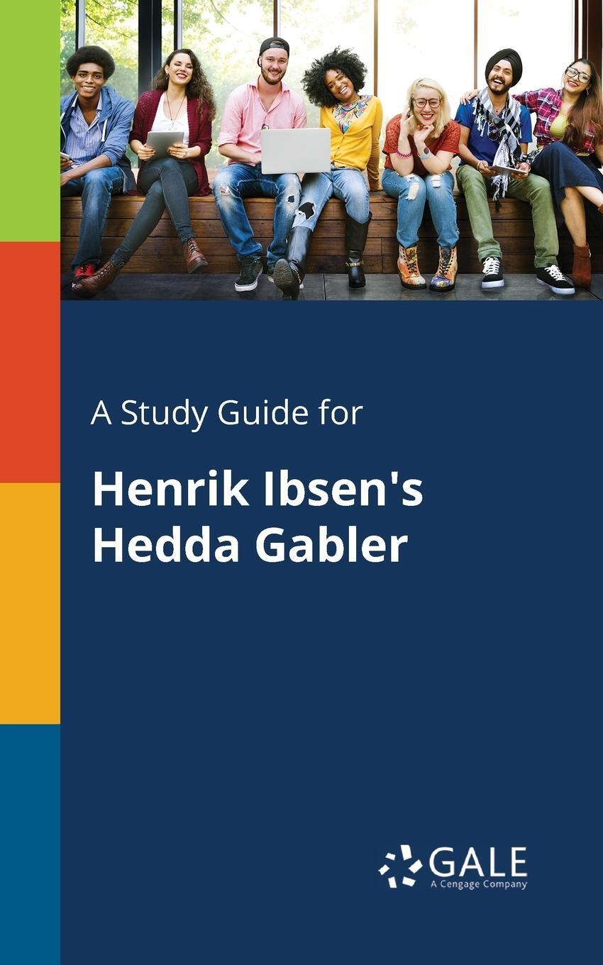 Cover: 9781375399319 | A Study Guide for Henrik Ibsen's Hedda Gabler | Cengage Learning Gale