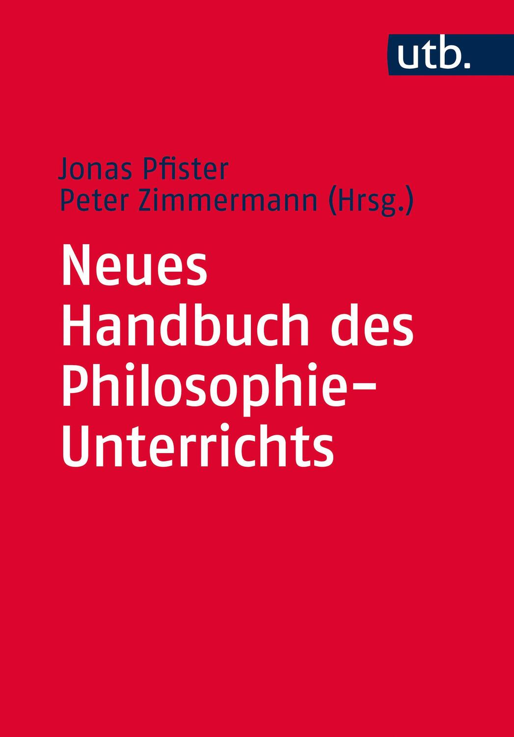 Cover: 9783825245146 | Neues Handbuch des Philosophie-Unterrichts | Jonas Pfister (u. a.)