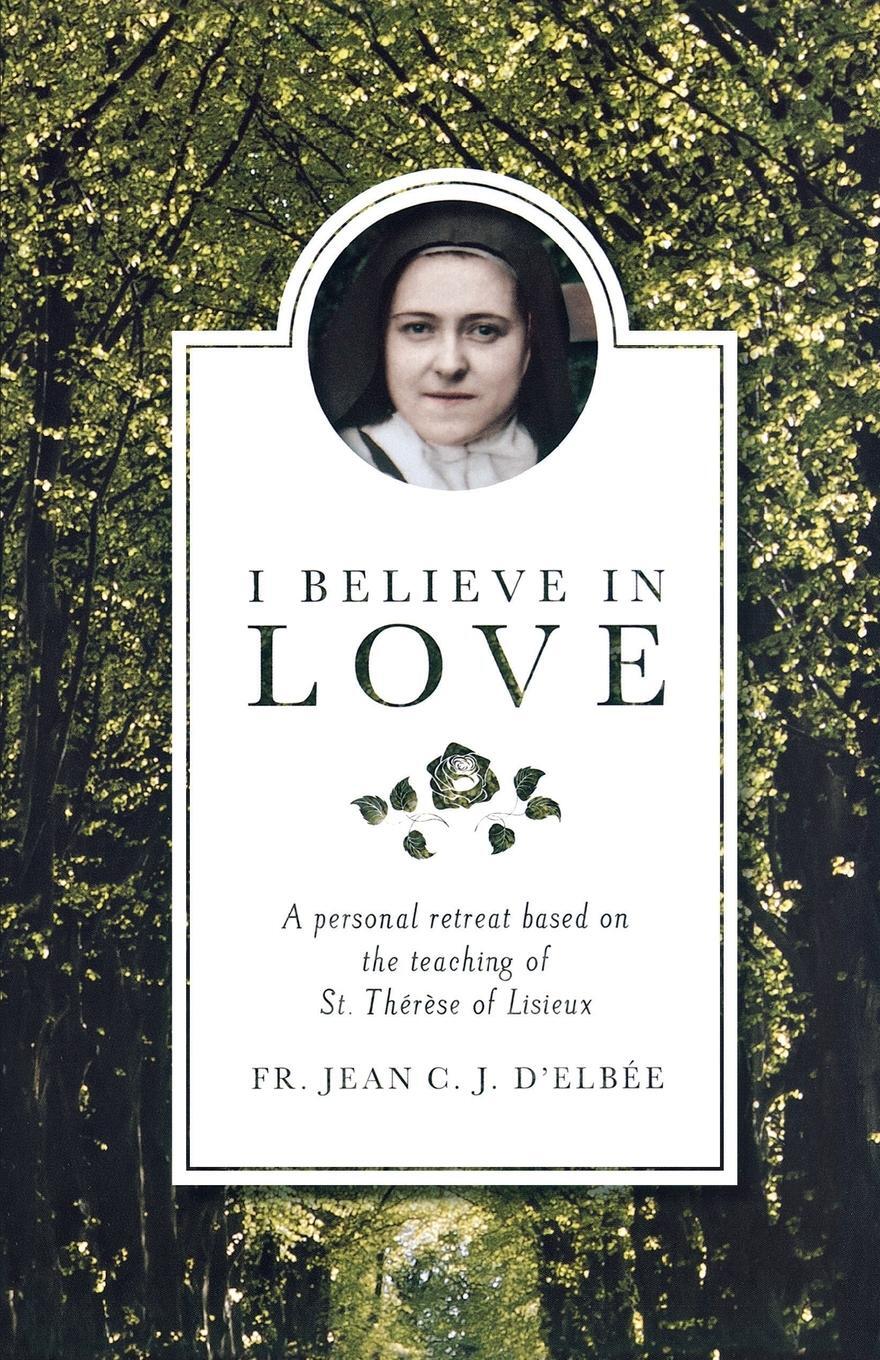 Cover: 9781622829262 | I Believe in Love | Fr Jean C J D'Elbee | Taschenbuch | Paperback