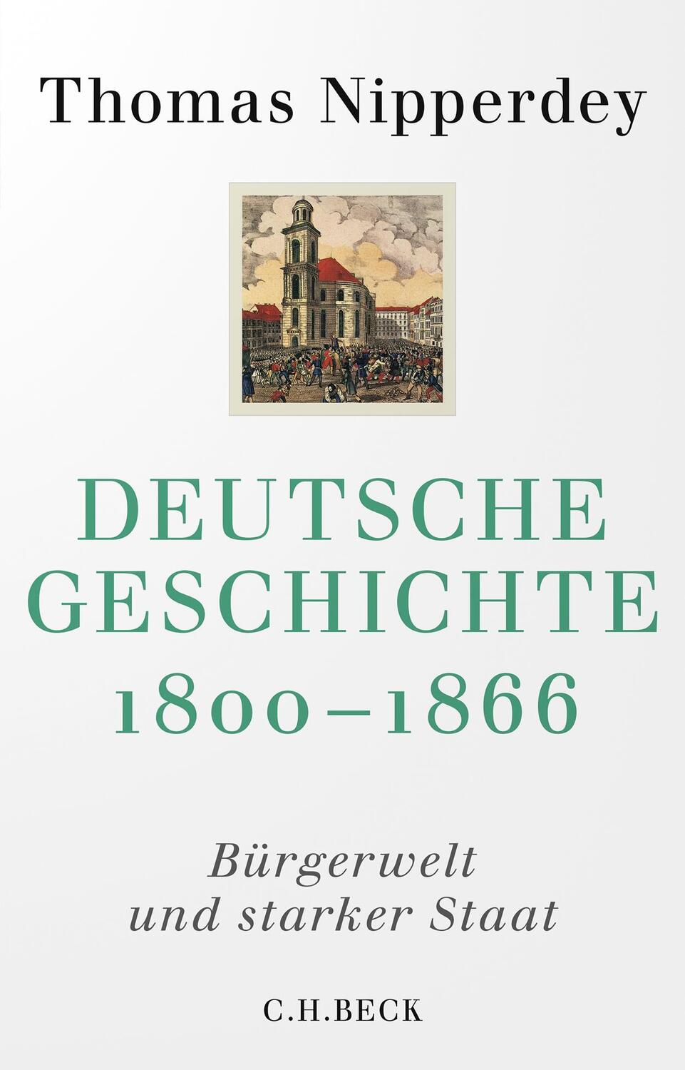 Cover: 9783406811289 | Deutsche Geschichte 1800-1866 | Bürgerwelt und starker Staat | Buch