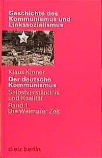 Cover: 9783320019792 | Der deutsche Kommunismus. Selbstverständnis und Realität | Kinner