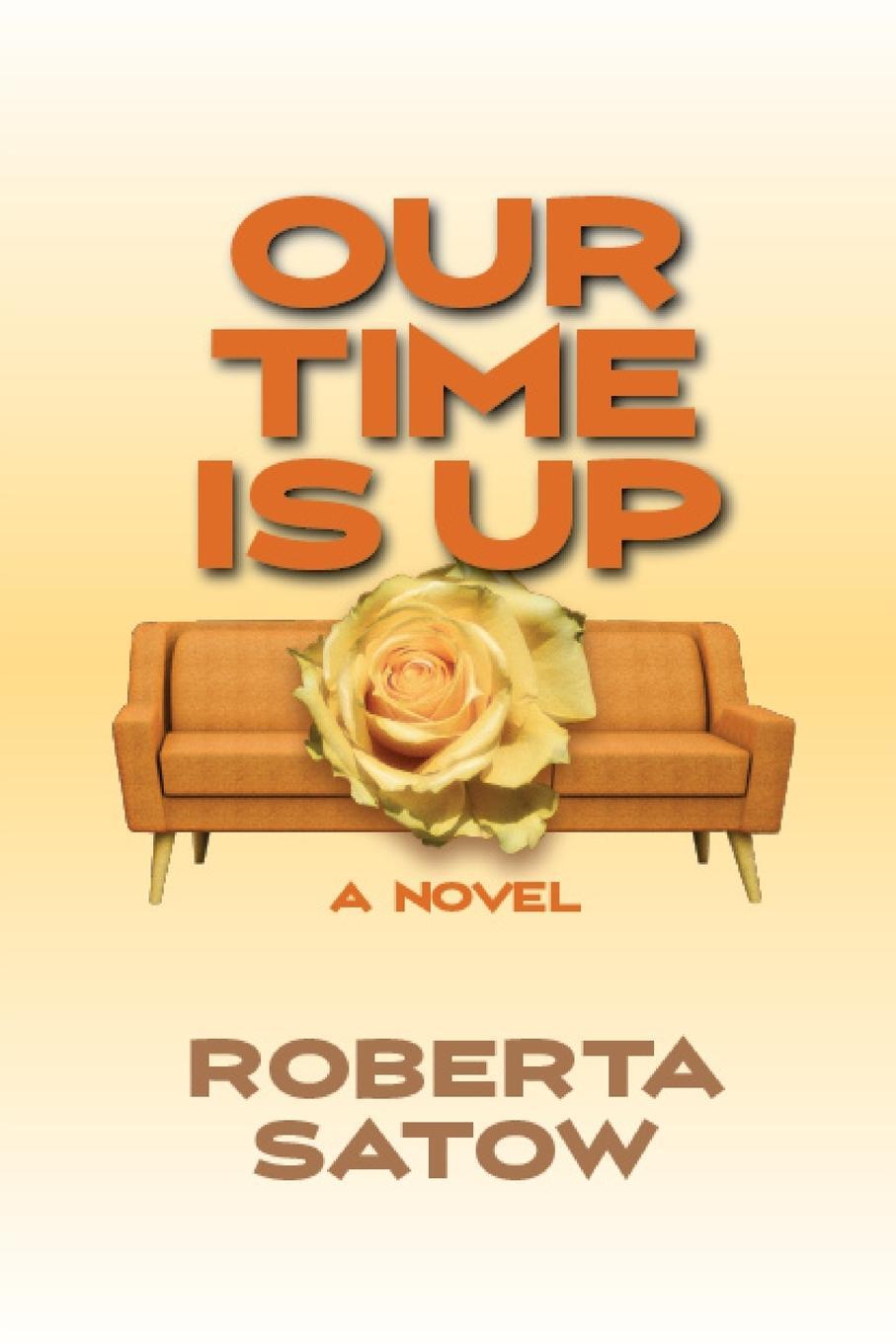 Cover: 9781956864656 | Our Time is Up | A Novel | Roberta Satow | Taschenbuch | Paperback