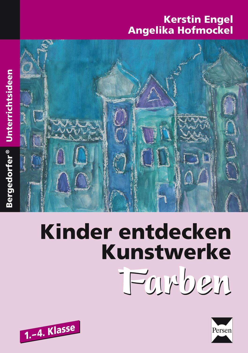 Cover: 9783403232834 | Kinder entdecken Kunstwerke: Farben | 1. bis 4. Klasse | Hofmockel