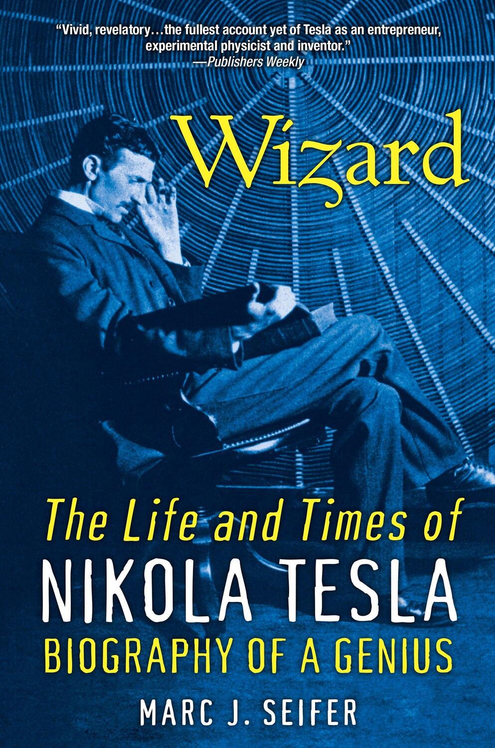 Cover: 9780806539966 | Wizard: The Life And Times Of Nikola Tesla | Biography of a Genius