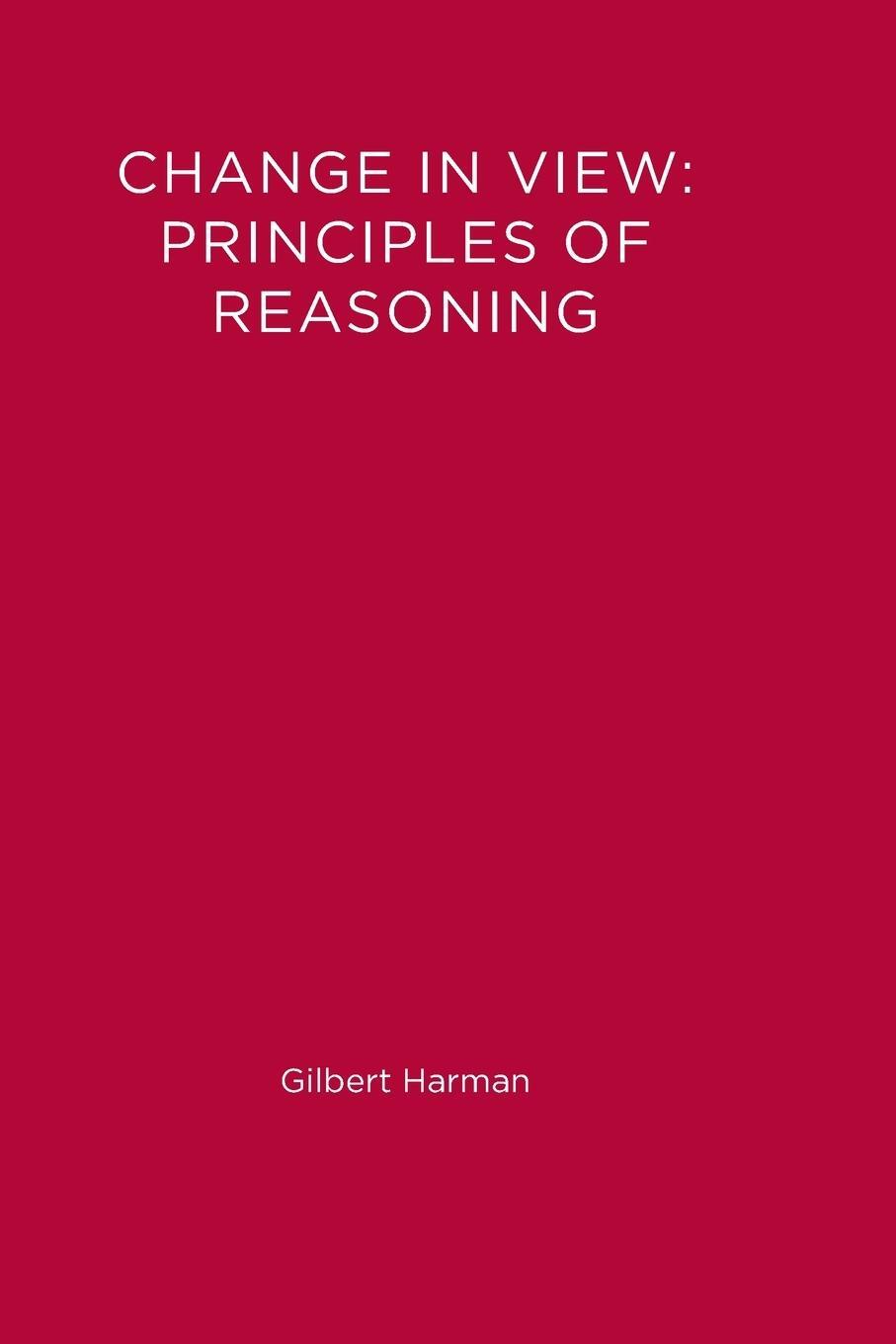 Cover: 9780262580915 | Change in View | Principles of Reasoning | Gilbert Harman | Buch