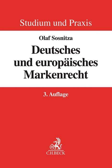 Cover: 9783406731266 | Deutsches und europäisches Markenrecht | Olaf Sosnitza | Taschenbuch
