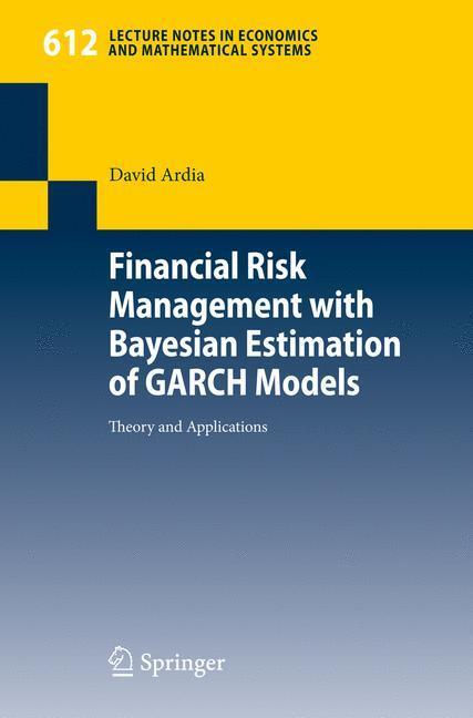 Cover: 9783540786566 | Financial Risk Management with Bayesian Estimation of GARCH Models