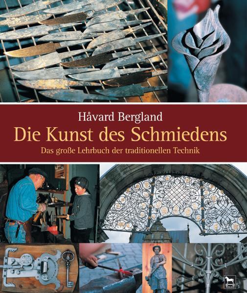 Cover: 9783980870948 | Die Kunst des Schmiedens | Håvard Bergland | Buch | 344 S. | Deutsch