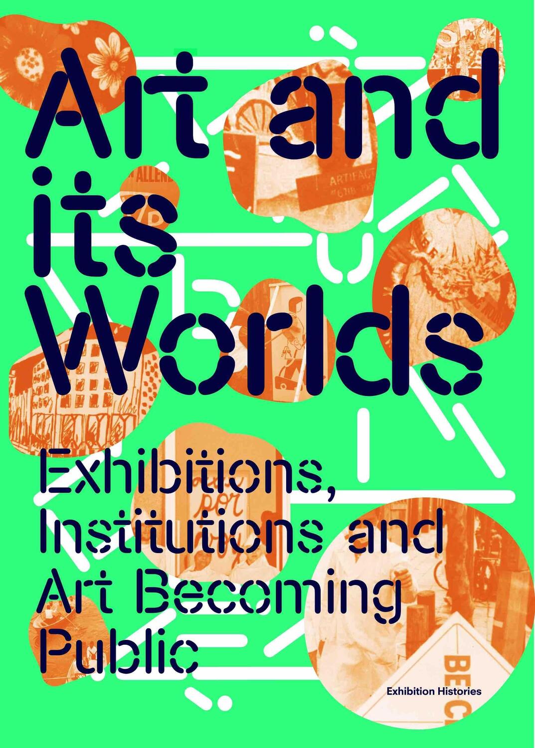 Cover: 9783960989172 | Art and Its Worlds: Exhibitions, Institutions and Art Becoming...