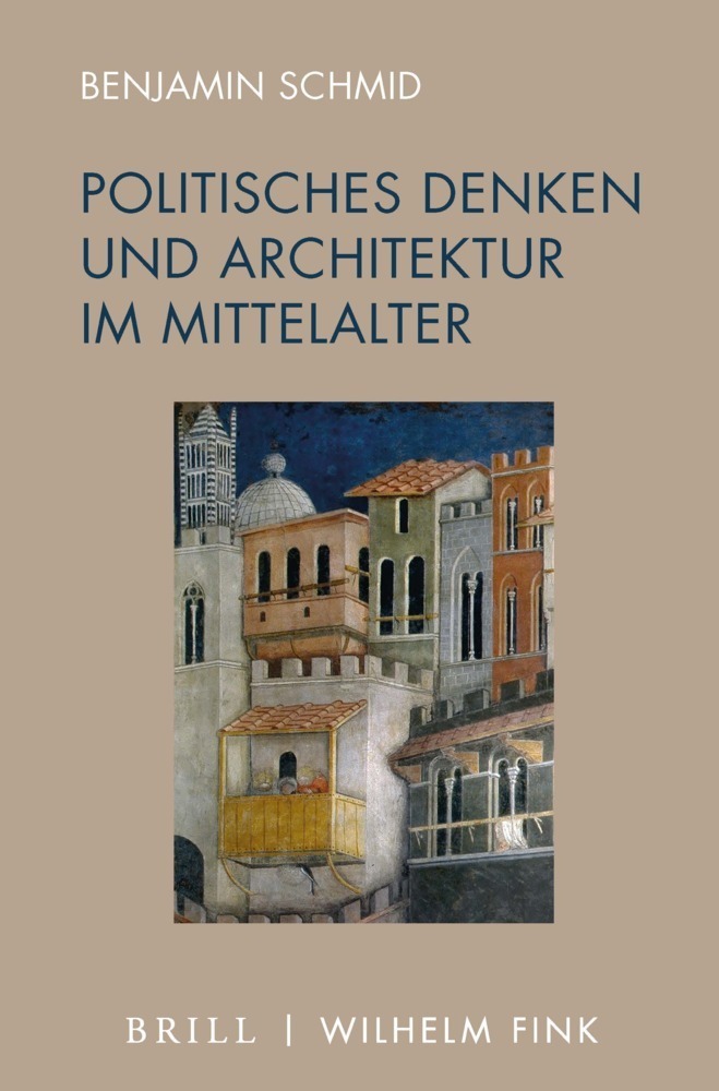 Cover: 9783770565139 | Politisches Denken und Architektur im Mittelalter | Benjamin Schmid