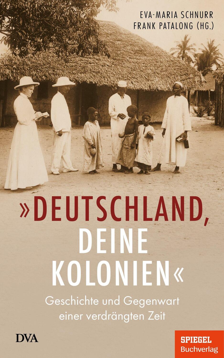 Cover: 9783421070029 | "Deutschland, deine Kolonien" | Eva-Maria Schnurr (u. a.) | Buch | DVA