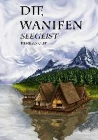 Cover: 9783732357741 | Die Wanifen | Seegeist | René Anour | Taschenbuch | tredition