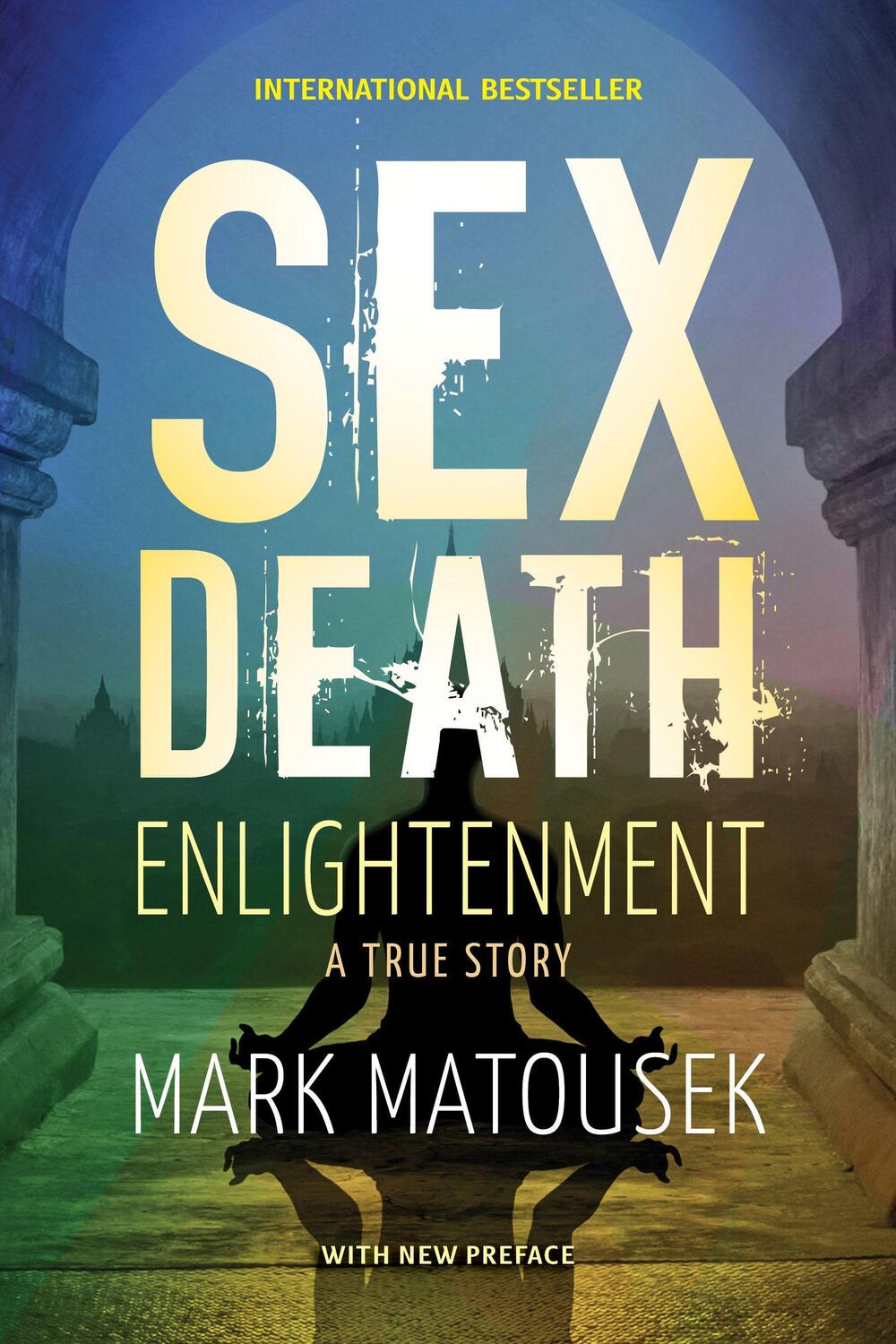 Cover: 9781948626255 | Sex Death Enlightenment | A True Story | Mark Matousek | Taschenbuch