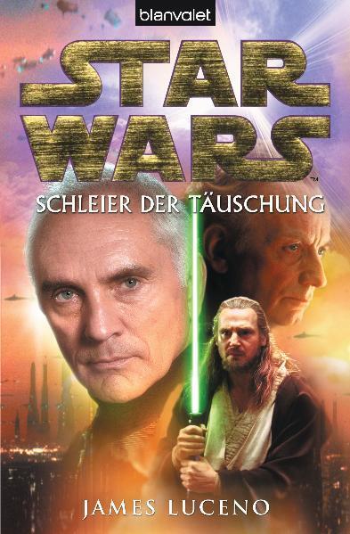 Cover: 9783442268542 | Star Wars - Schleier der Täuschung | James Luceno | Taschenbuch | 2012