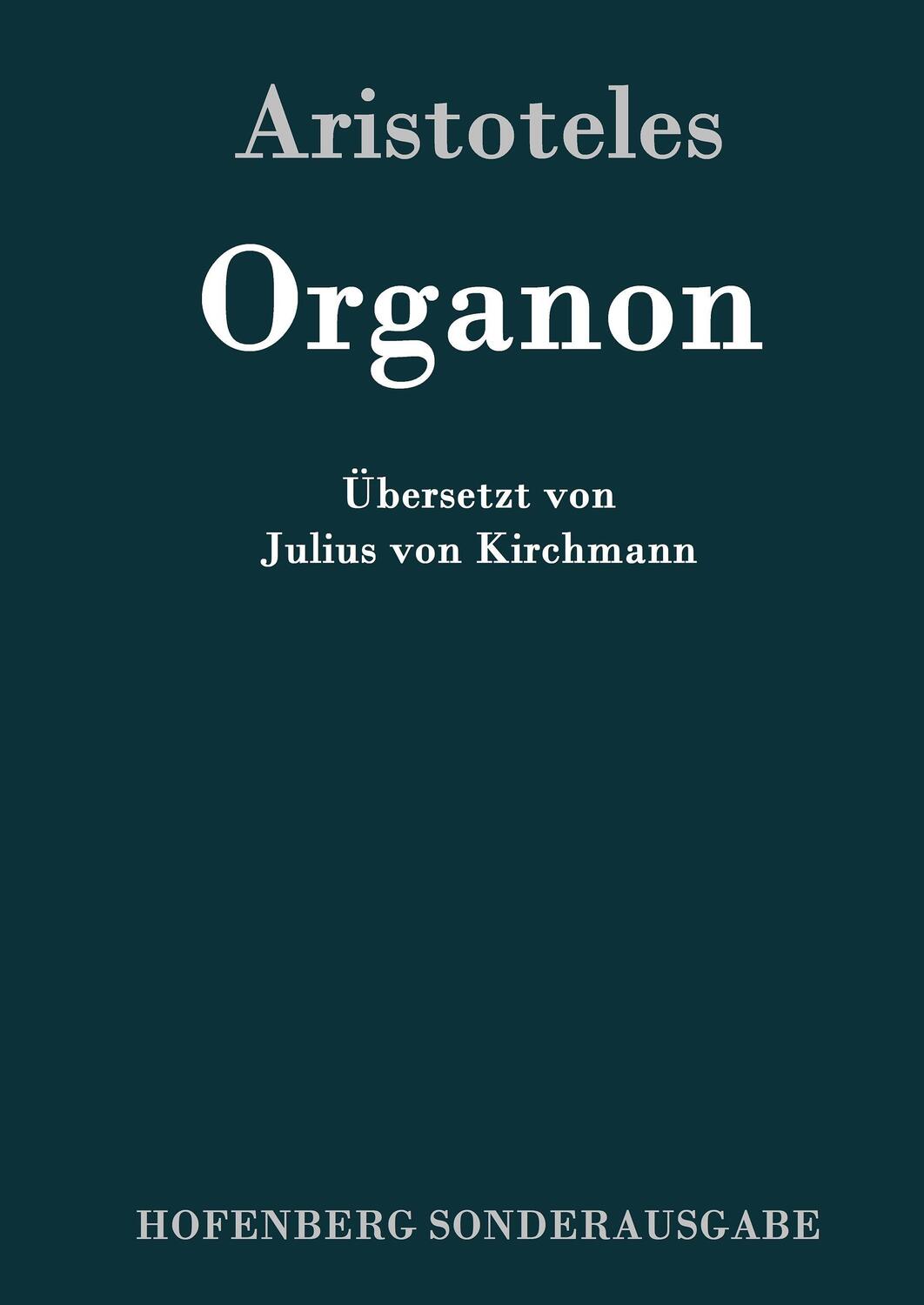 Cover: 9783861996422 | Organon | Aristoteles | Buch | HC runder Rücken kaschiert | 524 S.