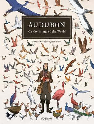Cover: 9781910620151 | Audubon | On the Wings of the World | Fabien Grolleau | Buch | 2016