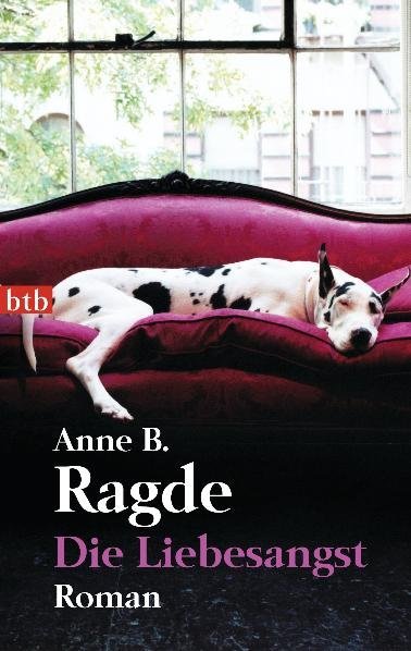 Cover: 9783442743360 | Die Liebesangst | Roman | Anne B. Ragde | Taschenbuch | 288 S. | 2011