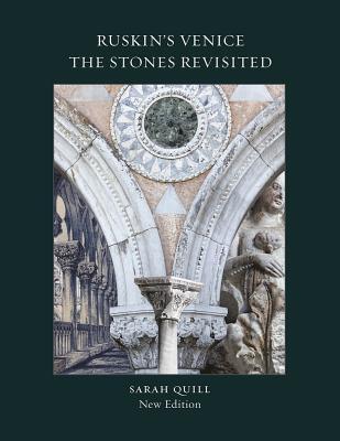 Cover: 9781848221796 | Ruskin's Venice: The Stones Revisited New Edition | Sarah Quill | Buch