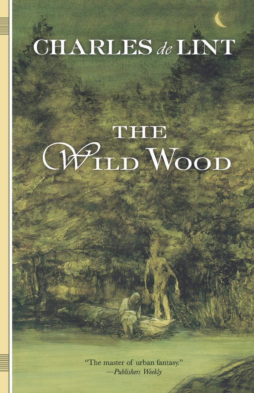 Cover: 9780765302588 | The Wild Wood | Charles De Lint | Taschenbuch | Paperback | Englisch