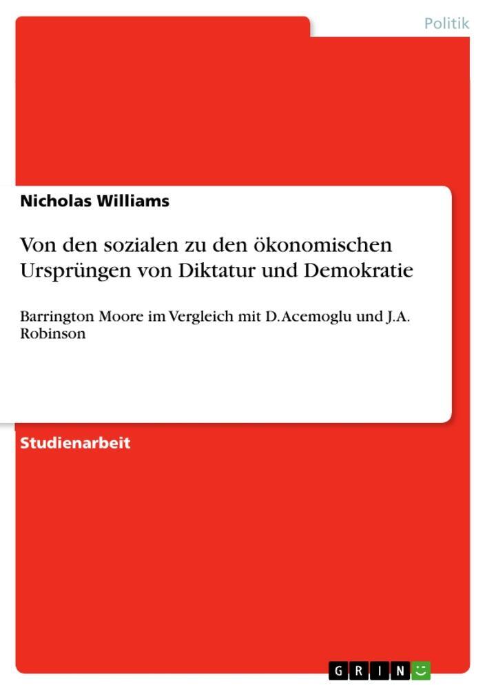 Cover: 9783640338863 | Von den sozialen zu den ökonomischen Ursprüngen von Diktatur und...