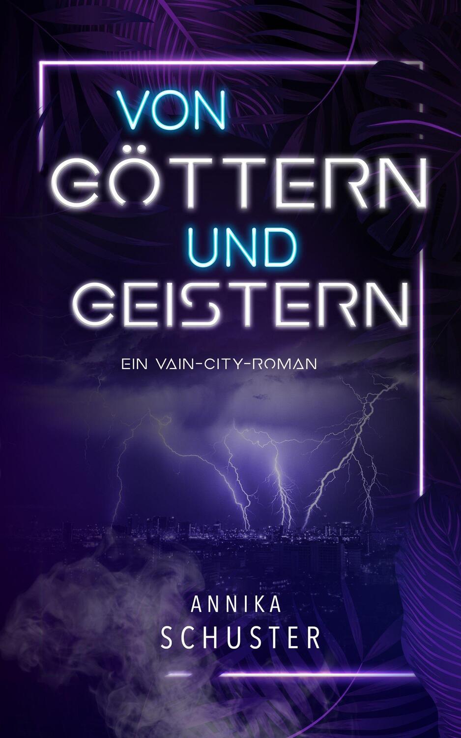 Cover: 9783969666845 | Von Göttern und Geistern | Ein Vain-City-Roman (1) | Annika Schuster
