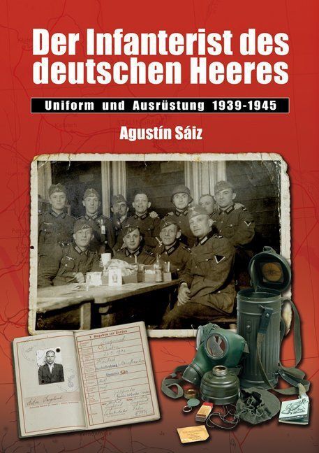 Cover: 9783938447383 | Der Infanterist des deutschen Heeres | Agustin Sáiz | Buch | Deutsch