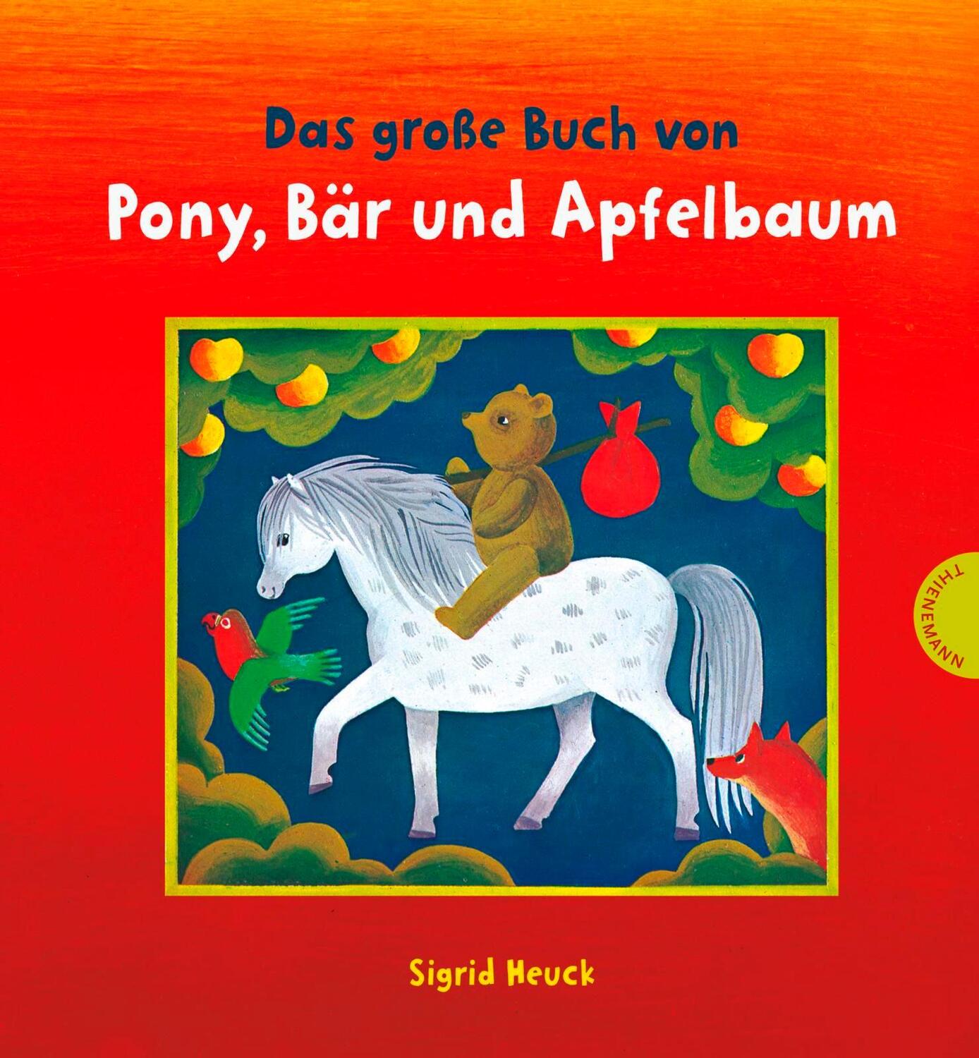 Cover: 9783522458634 | Das große Buch von Pony, Bär und Apfelbaum | Sigrid Heuck | Buch