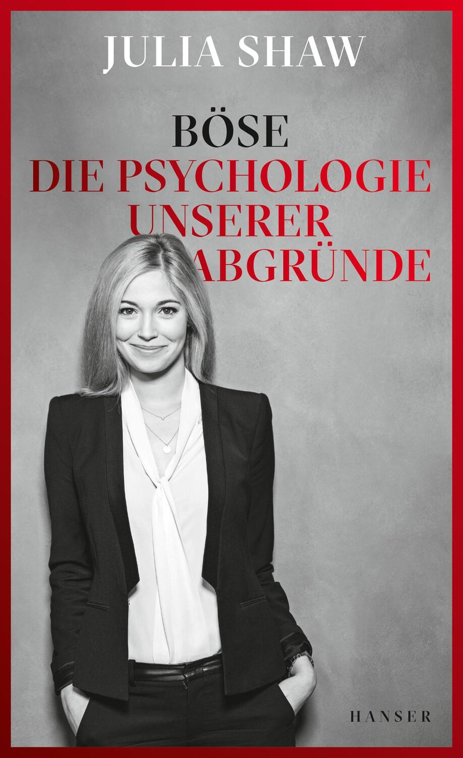 Cover: 9783446260290 | Böse | Die Psychologie unserer Abgründe | Julia Shaw | Buch | Deutsch
