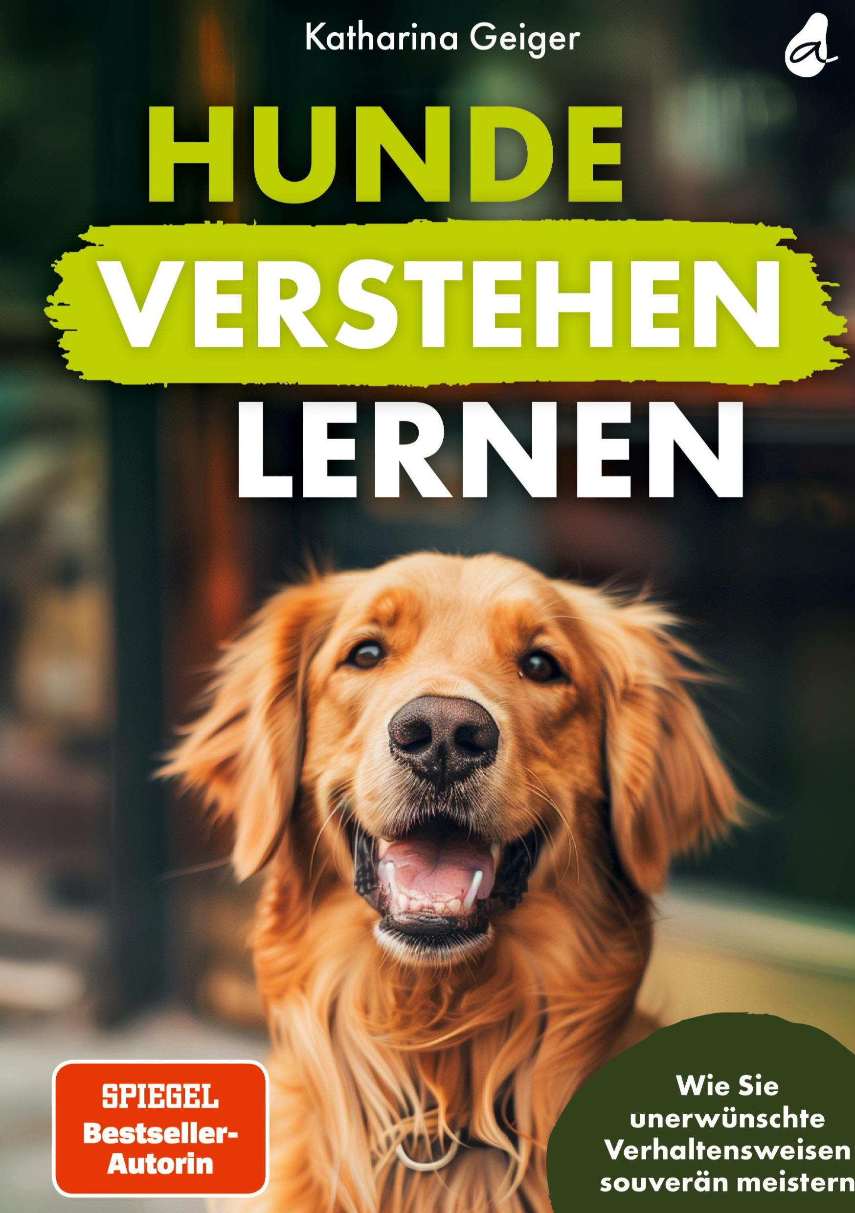 Cover: 9783988130198 | Hunde verstehen lernen | Katharina Geiger | Taschenbuch | 196 S.