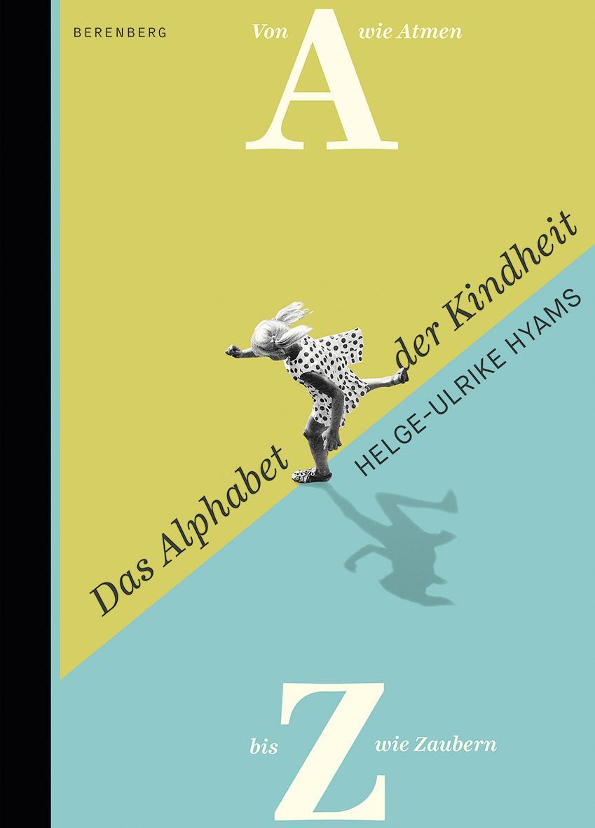 Cover: 9783946334217 | Das Alphabet der Kindheit | Von A wie Atmen bis Z wie Zaubern | Hyams