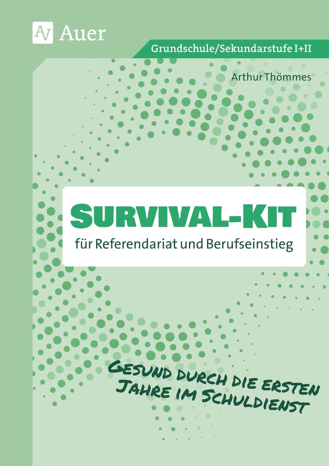Cover: 9783403087694 | Survival-Kit für Referendariat und Berufseinstieg | Arthur Thömmes
