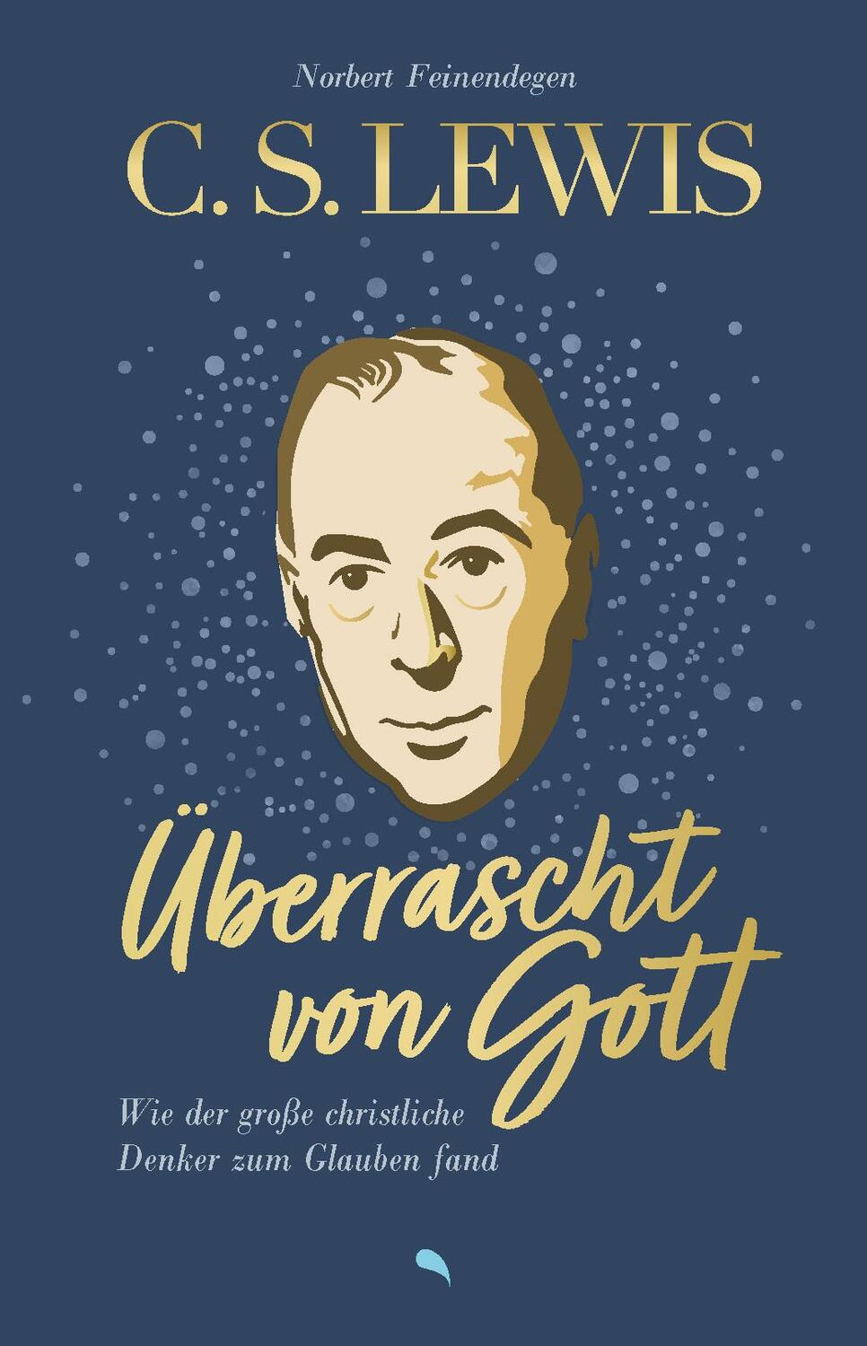 Cover: 9783038482567 | C. S. Lewis: Überrascht von Gott | Norbert Feinendegen | Taschenbuch