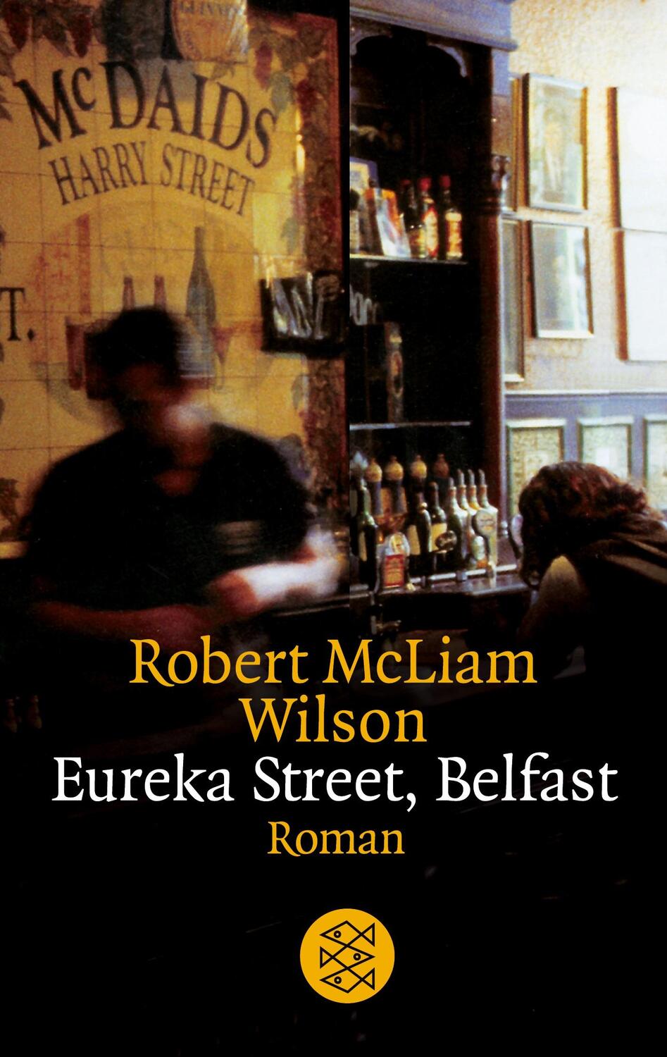 Cover: 9783596144167 | Eureka Street, Belfast | Roman | Robert Mcliam Wilson | Taschenbuch