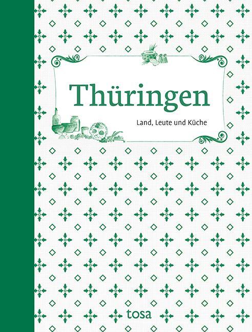 Cover: 9783863138455 | Thüringen | Land, Leute und Küche | Helga-Maria Leicht (u. a.) | Buch