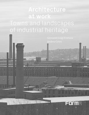 Cover: 9788855210256 | Architecture at Work | Towns and Landscapes of Industrial Heritage
