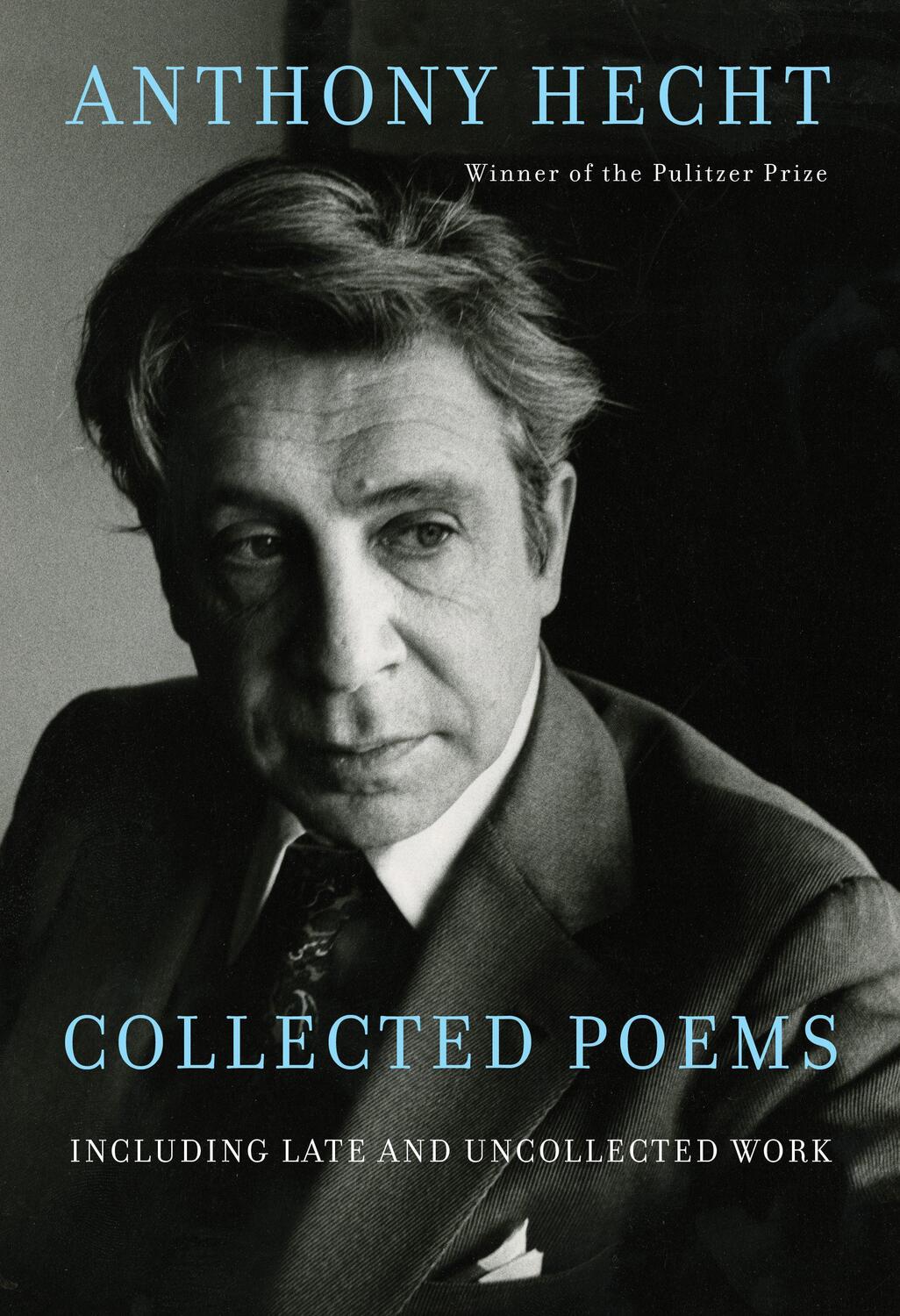 Cover: 9780593319192 | Collected Poems of Anthony Hecht | Including Late and Uncollected Work