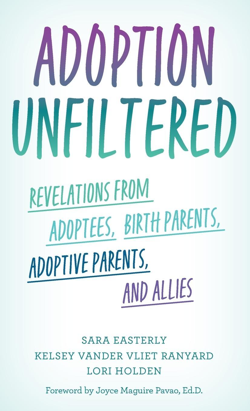 Cover: 9781538174692 | Adoption Unfiltered | Sara Easterly (u. a.) | Buch | Englisch | 2023