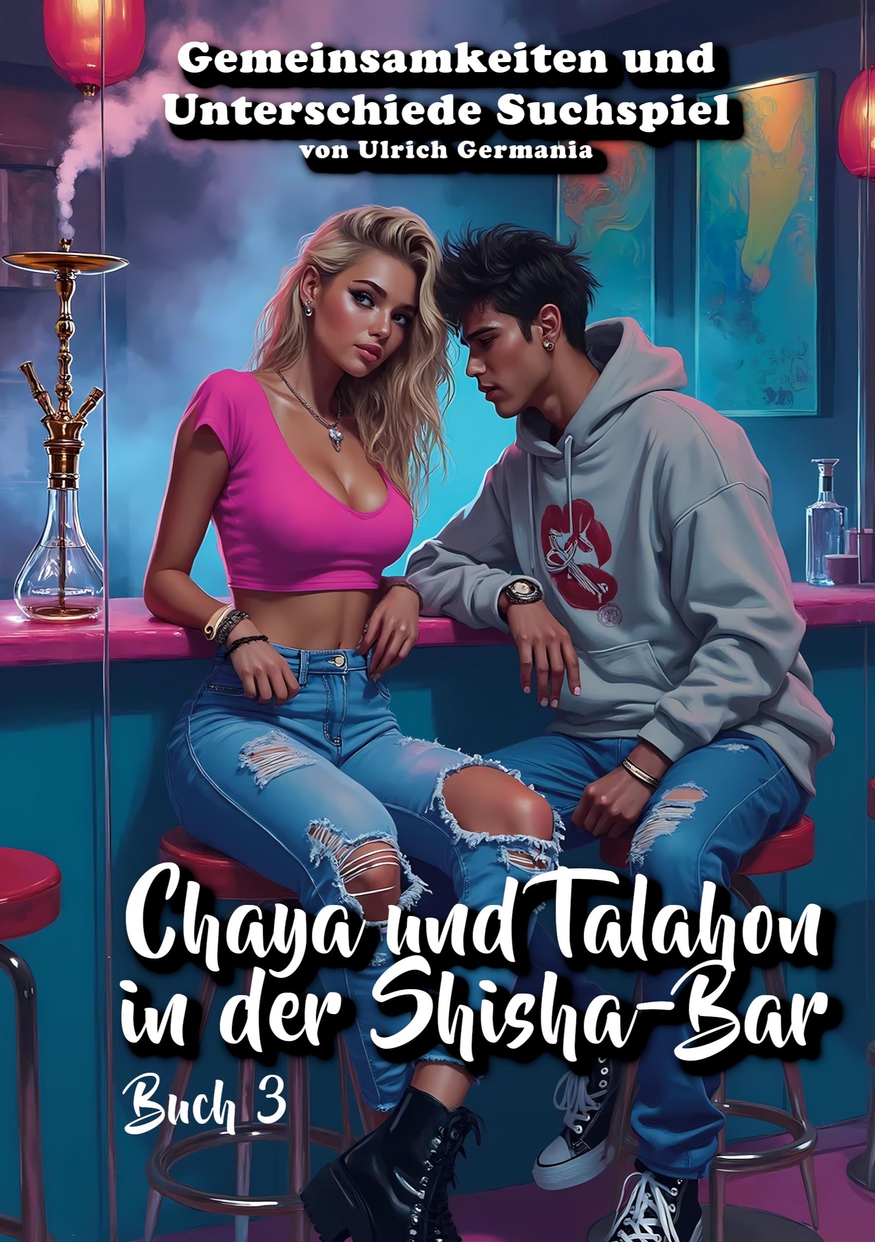 Cover: 9783759704177 | Chaya und Talahon in der Shisha-Bar Buch 3 | Ulrich Germania | Buch